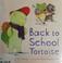 Go to record Back to school Tortoise