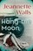 Go to record Hang the moon a novel