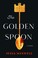 Go to record The golden spoon a novel
