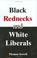 Go to record Black rednecks and white liberals