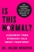 Go to record Is this normal? : judgment-free straight talk about your b...