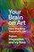 Go to record Your brain on art : how the arts transform us