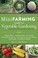 Go to record The mini farming guide to vegetable gardening : self-suffi...