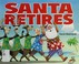 Go to record Santa retires