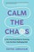 Go to record Calm the chaos : a fail-proof road map for parenting even ...