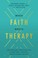 Go to record When faith meets therapy : find hope and a practical path ...