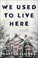 Go to record We used to live here /