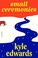 Go to record Small ceremonies : a novel