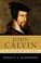 Go to record John Calvin : a pilgrim's life