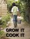 Go to record Grow it, cook it