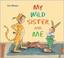 Go to record My wild sister and me