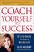 Go to record Coach yourself to success : 101 tips from a personal coach...