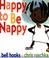 Go to record Happy to be nappy