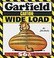 Go to record Garfield. Caution : wide load
