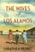 Go to record The wives of Los Alamos : a novel