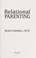 Go to record Relational parenting : going beyond your child's behavior ...