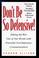 Go to record Don't be so defensive! : taking the war out of our words w...