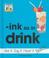 Go to record -ink as in drink