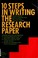 Go to record 10 steps in writing the research paper