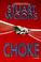 Go to record Choke : a novel