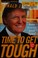 Go to record Time to get tough : making America great again!