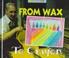 Go to record From wax to crayon : a photo essay