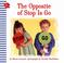 Go to record OPPOSITE OF STOP IS GO.