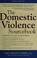 Go to record The domestic violence sourcebook : everything you need to ...