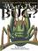 Go to record What's that bug? : everyday insects and their really cool ...