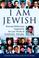 Go to record I am Jewish : personal reflections inspired by the last wo...