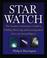 Go to record Star watch : the amateur astronomer's guide to finding, ob...