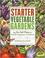 Go to record Starter vegetable gardens : 24 no-fail plans for small org...
