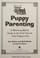 Go to record Puppy parenting : a month-by-month guide to the first year...