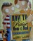 Go to record How to raise Mom & Dad : instructions from someone who fig...