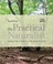 Go to record The Practical naturalist : explore the wonders of the natu...