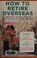 Go to record How to retire overseas : everything you need to know to li...