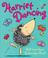 Go to record Harriet dancing
