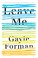 Go to record Leave me : a novel