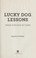 Go to record Lucky dog lessons : train your dog in 7 days