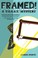 Go to record Framed! : a T.O.A.S.T. mystery