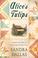 Go to record Alice's tulips : a novel
